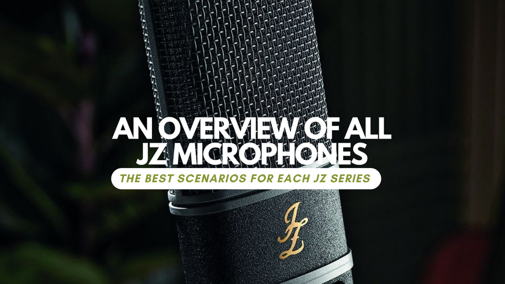An Overview of all JZ Mics Series' JZ Recording Equipment