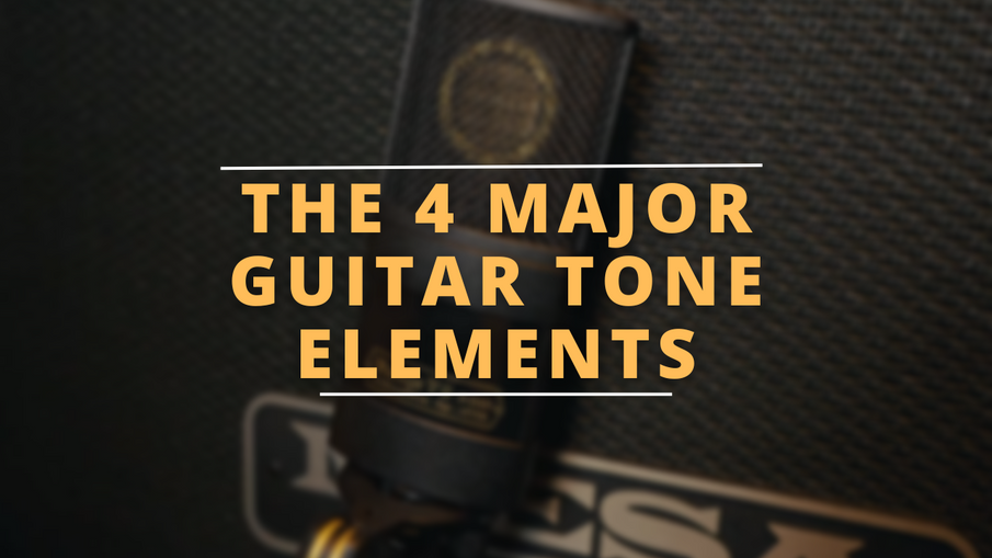 The 4 Major Guitar Tone Elements