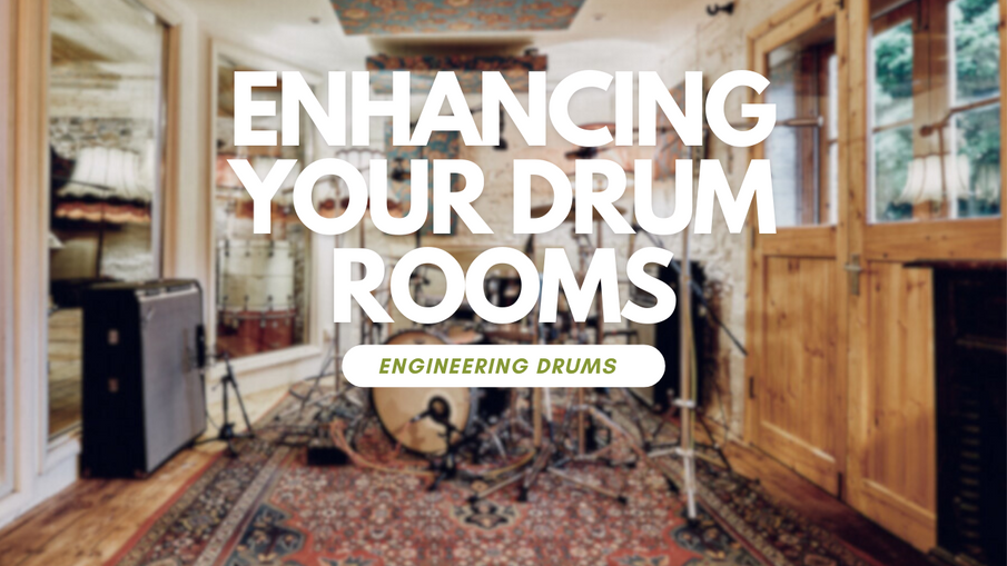Enhancing Your Drum Rooms