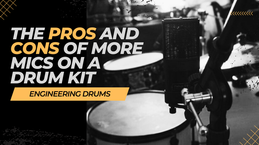 Multi-Mic Drum Recordings - Pros & Cons
